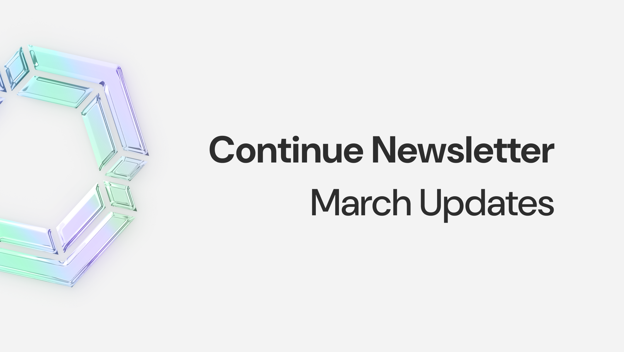 Continue Newsletter: March 2024 Updates